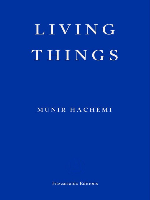 Title details for Living Things by Munir Hachemi - Available